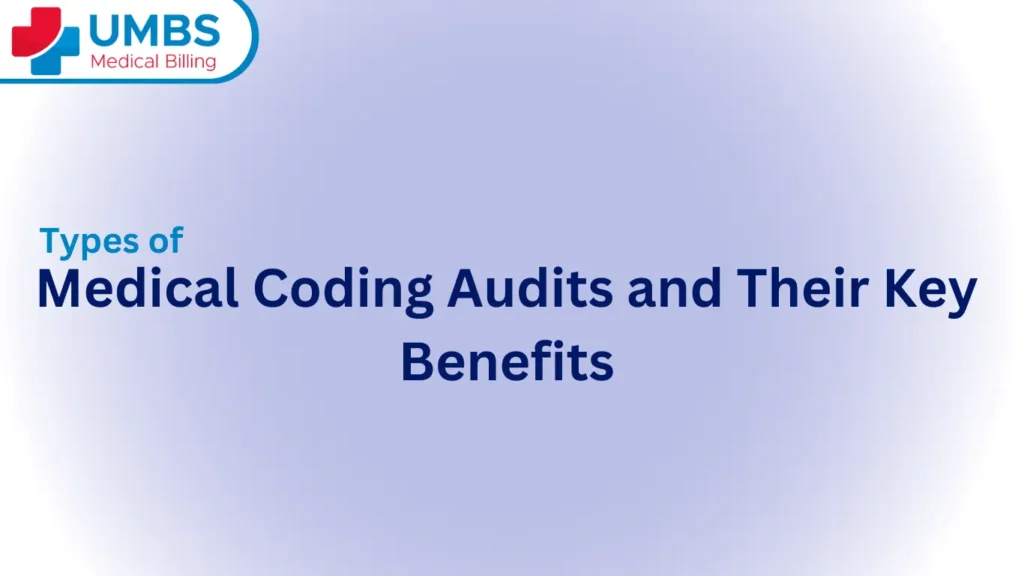 Types of Medical Coding Audits and Their Key Benefits
